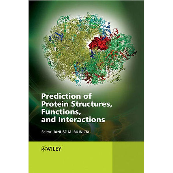 Prediction of Protein Structures, Functions and Interactions, Janusz Bujnicki