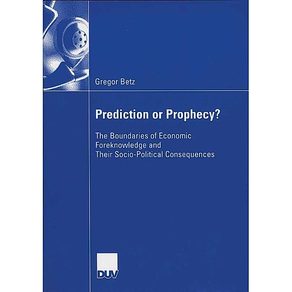 Prediction or Prophecy?, Gregor Betz