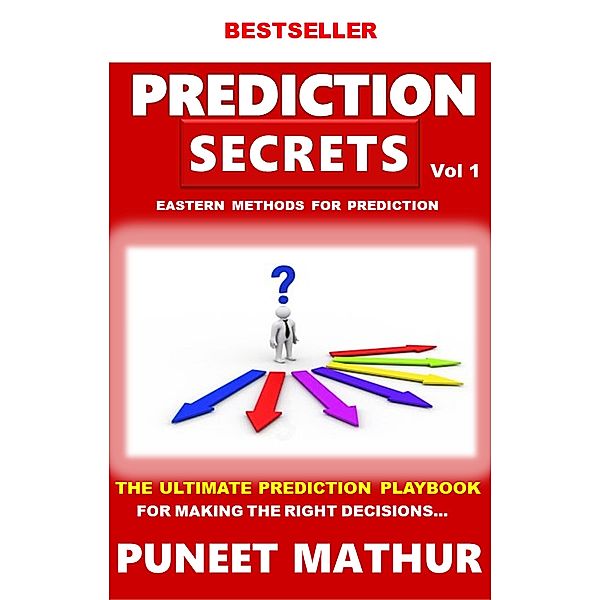 Prediction Secrets Eastern Methods for Prediction / Prediction Secrets, Puneet Mathur