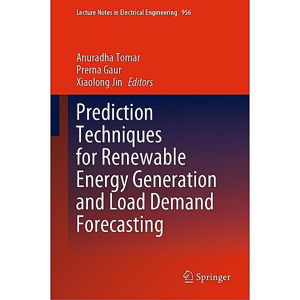 Prediction Techniques for Renewable Energy Generation and Load Demand Forecasting / Lecture Notes in Electrical Engineering Bd.956