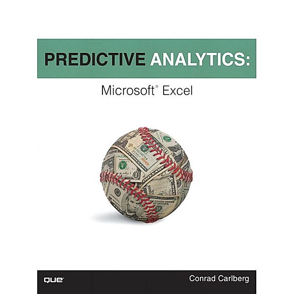 Predictive Analytics, Conrad Carlberg