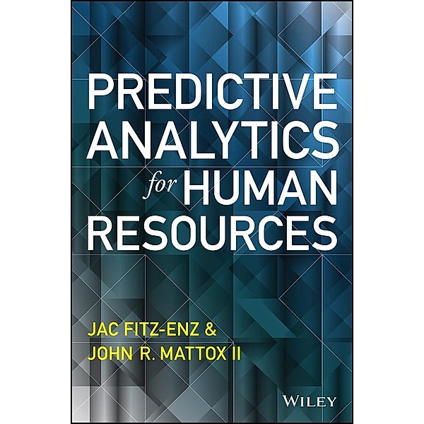 Predictive Analytics for Human Resources / SAS Institute Inc, Jac Fitz-enz, John Mattox
