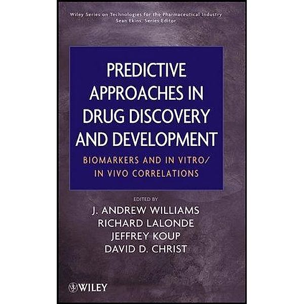 Predictive Approaches in Drug Discovery and Development / Wiley Series on Technologies for the Pharmaceutical