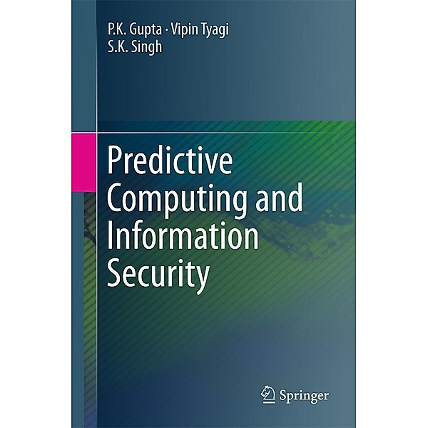 Predictive Computing and Information Security, P. K. Gupta, Vipin Tyagi, S. K. Singh