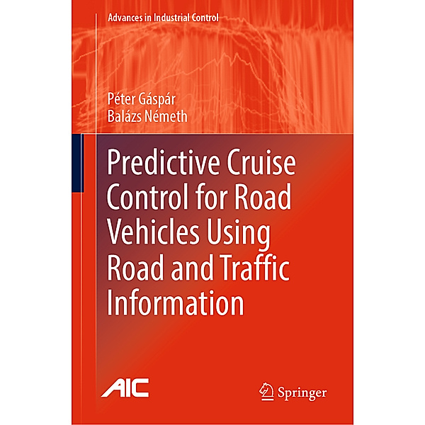 Predictive Cruise Control for Road Vehicles Using Road and Traffic Information, Péter Gáspár, Balázs Németh