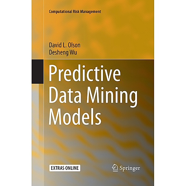 Predictive Data Mining Models, David L. Olson, Desheng Wu