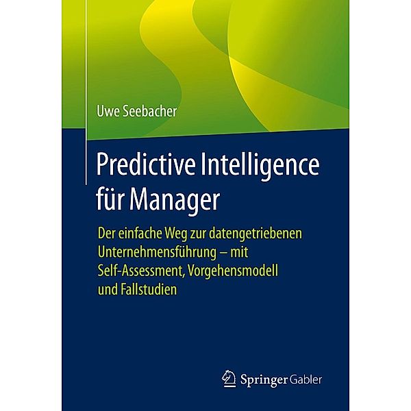 Predictive Intelligence für Manager, Uwe Seebacher