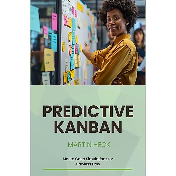 Predictive Kanban, Martin Heck
