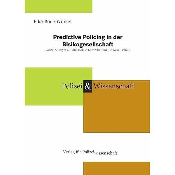 Predictive Policing in der Risikogesellschaft, Eike Bone-Winkel