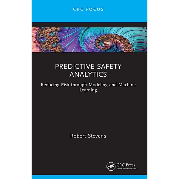 Predictive Safety Analytics, Robert Stevens