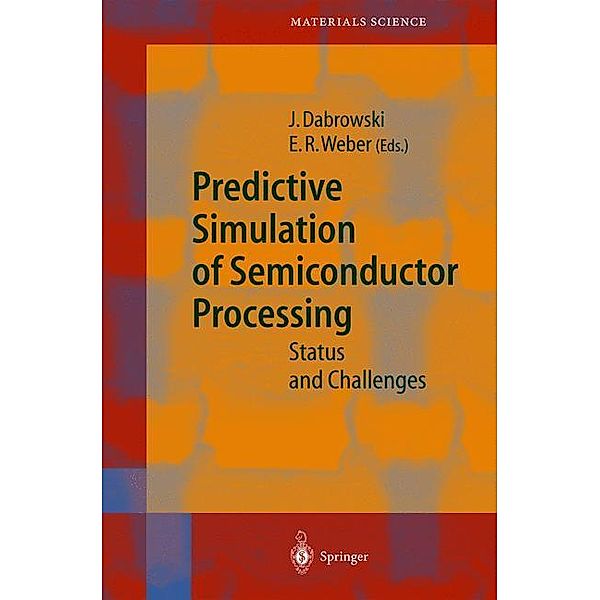 Predictive Simulation of Semiconductor Processing