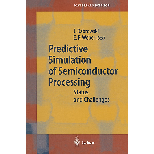 Predictive Simulation of Semiconductor Processing