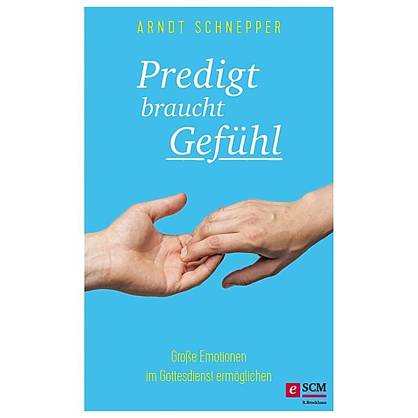 Predigt braucht Gefühl, Arndt Schnepper