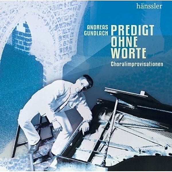 Predigt ohne Worte, 1 Audio-CD, Andreas Gundlach