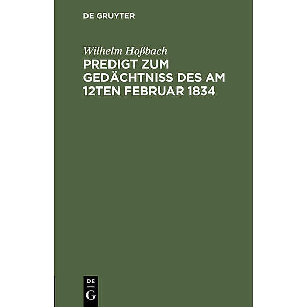 Predigt zum Gedächtniß des am 12ten Februar 1834, Wilhelm Hossbach