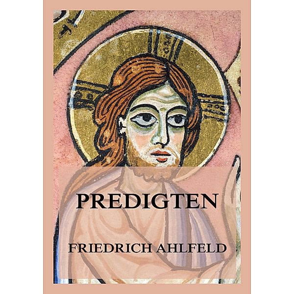 Predigten, Friedrich Ahlfeld
