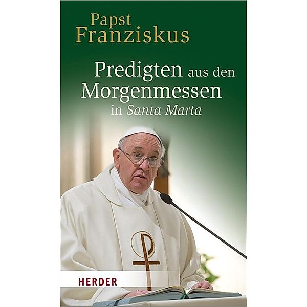 Predigten aus den Morgenmessen in Santa Marta, Franziskus