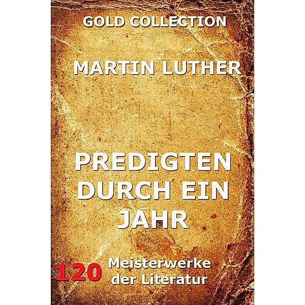 Predigten durch ein Jahr, Martin Luther