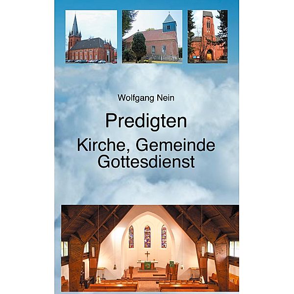 Predigten - Kirche, Gemeinde, Gottesdienst, Wolfgang Nein