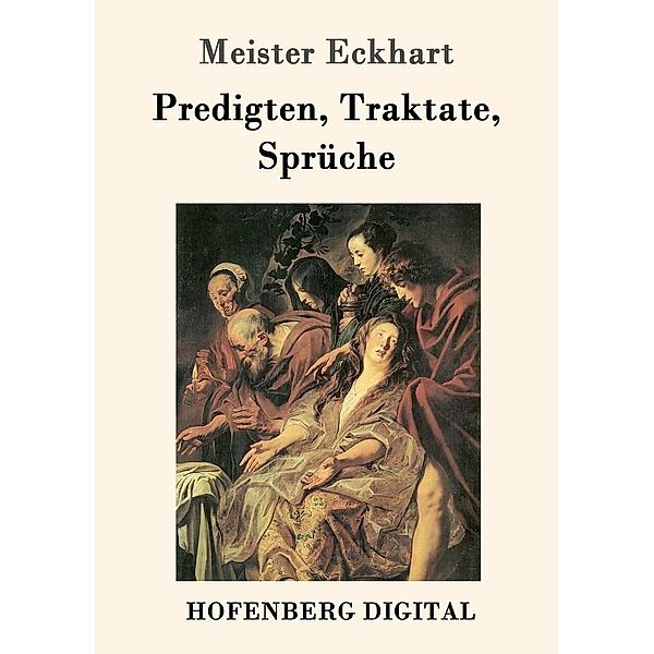 Predigten, Traktate, Sprüche, Meister Eckhart