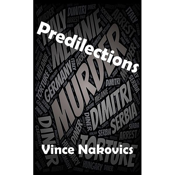 Predilections, Vince Nakovics