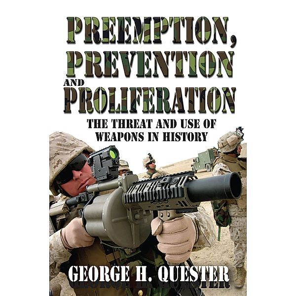 Preemption, Prevention and Proliferation, George H. Quester