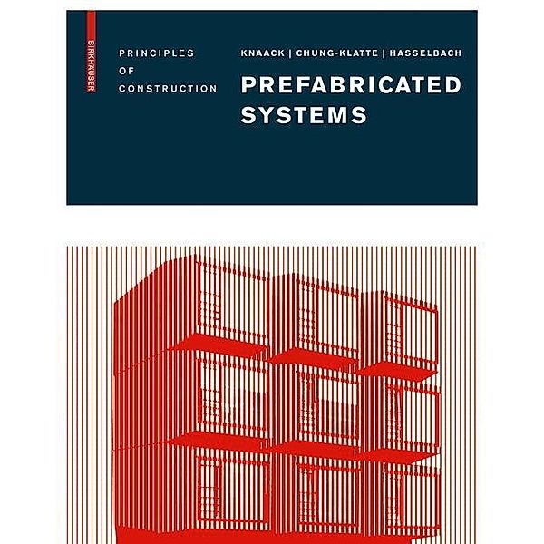Prefabricated Systems, Ulrich Knaack, Sharon Chung-Klatte, Reinhard Hasselbach