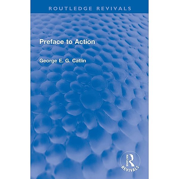 Preface to Action, George E. G. Catlin