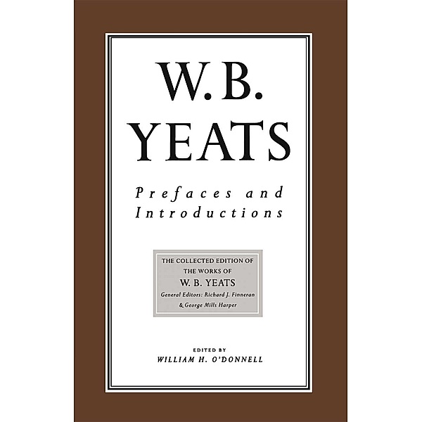 Prefaces and Introductions / The Collected Works of W.B. Yeats, W. B. Yeats