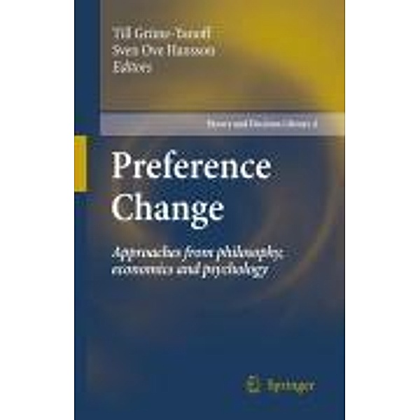 Preference Change / Theory and Decision Library A: Bd.42, Till Grüne-Yanoff