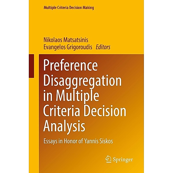 Preference Disaggregation in Multiple Criteria Decision Analysis / Multiple Criteria Decision Making