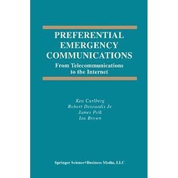 Preferential Emergency Communications / The Springer International Series in Engineering and Computer Science Bd.744, Ken Carlberg, Robert Desourdis, James Polk, Ian Brown