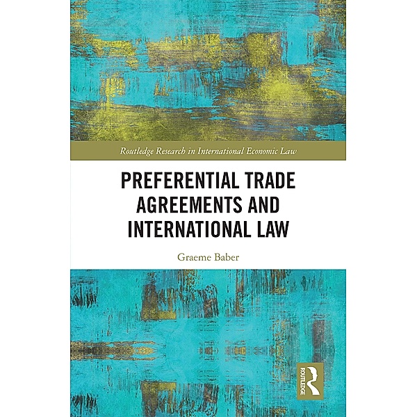 Preferential Trade Agreements and International Law, Graeme Baber