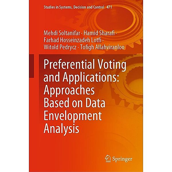 Preferential Voting and Applications: Approaches Based on Data Envelopment Analysis / Studies in Systems, Decision and Control Bd.471, Mehdi Soltanifar, Hamid Sharafi, Farhad Hosseinzadeh Lotfi, Witold Pedrycz, Tofigh Allahviranloo