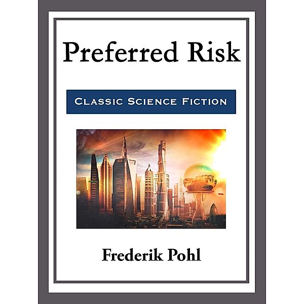 Preferred Risk, Frederik Pohl