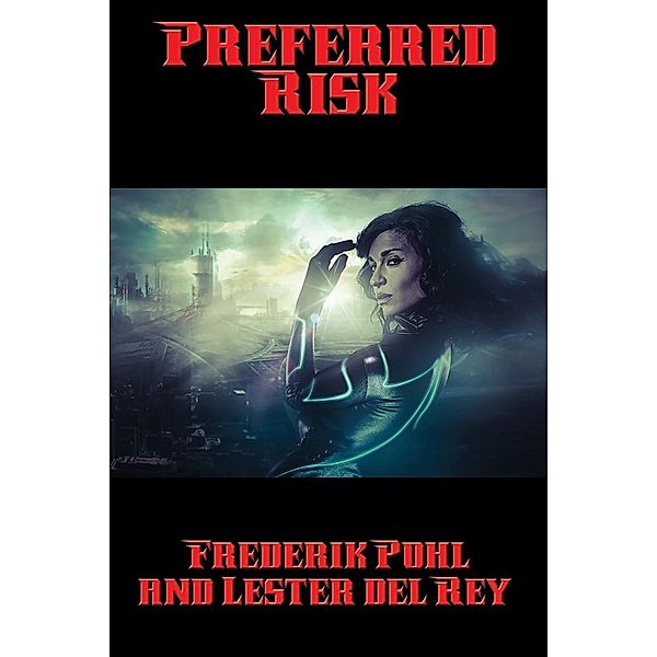 Preferred Risk / Positronic Publishing, Frederik Pohl