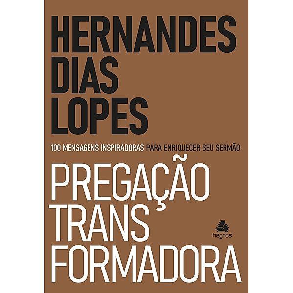 Pregação transformadora, Hernandes Dias Lopes