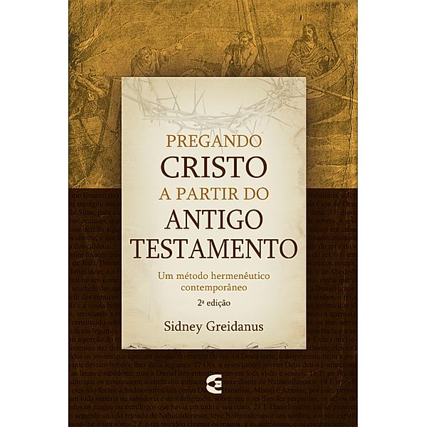 Pregando Cristo a partir do Antigo Testamento, Sidney Greidanus
