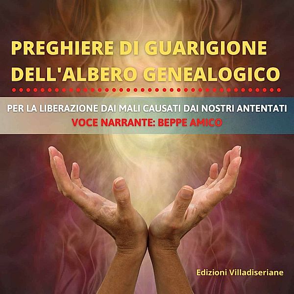 Preghiere di Guarigione dell'Albero Genealogico, Beppe Amico