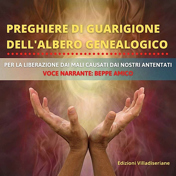 Preghiere di Guarigione dell'Albero Genealogico, Beppe Amico