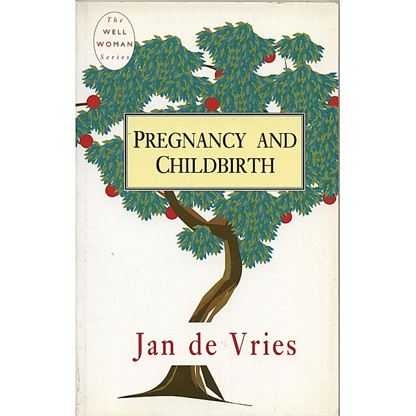Pregnancy and Childbirth / Mainstream Digital, Jan de Vries