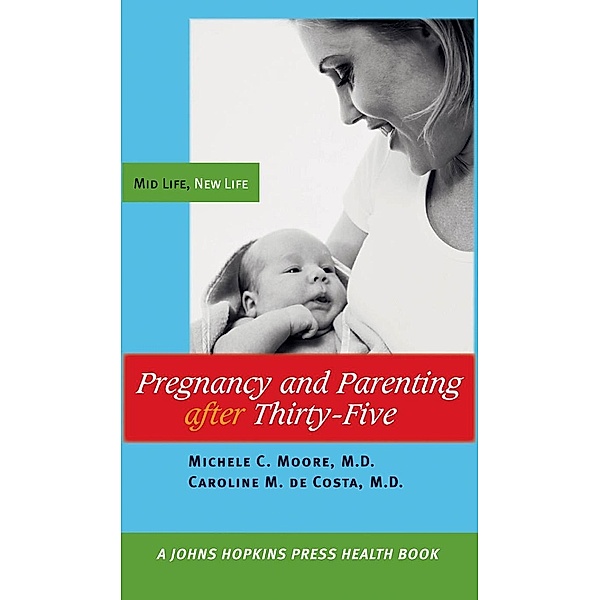 Pregnancy and Parenting after Thirty-Five, Michele C. Moore