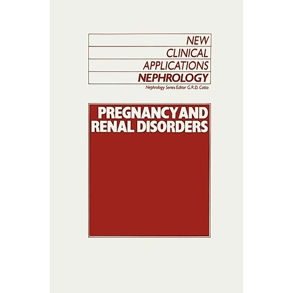 Pregnancy and Renal Disorders / New Clinical Applications: Nephrology Bd.4