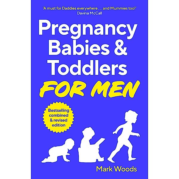 Pregnancy, Babies & Toddlers for Men, Mark Woods