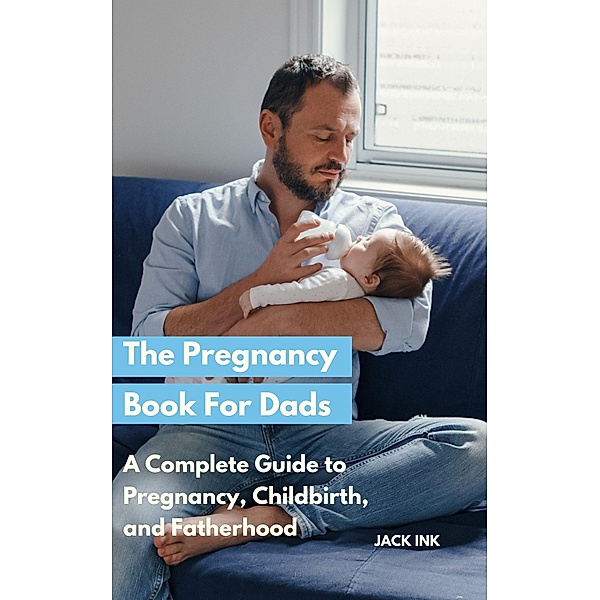 Pregnancy Book for Dads, Jack Ink