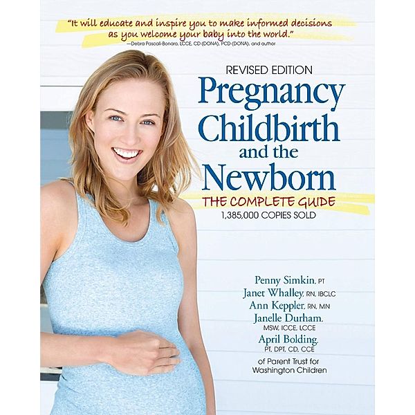 Pregnancy, Childbirth, and the Newborn, Janet Walley, Penny Simkin, Ann Keppler, Janelle Durham, April Bolding