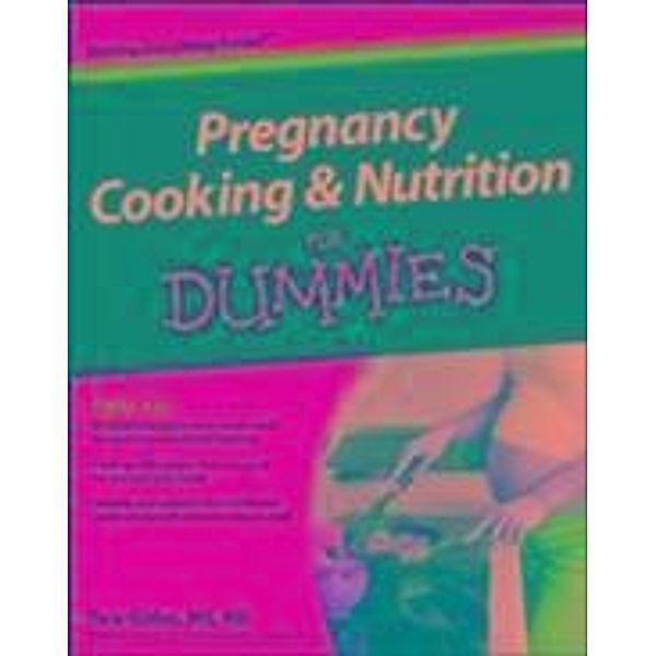 Pregnancy Cooking and Nutrition For Dummies, Tara Gidus