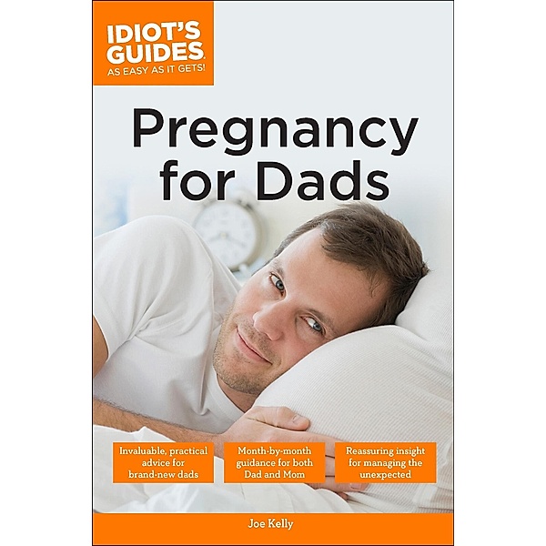 Pregnancy for Dads / Idiot's Guides, Joe Kelly