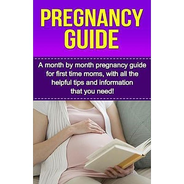 Pregnancy Guide / Ingram Publishing, Alyssa Stone