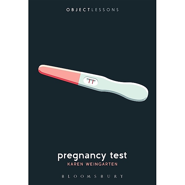Pregnancy Test / Object Lessons, Karen Weingarten